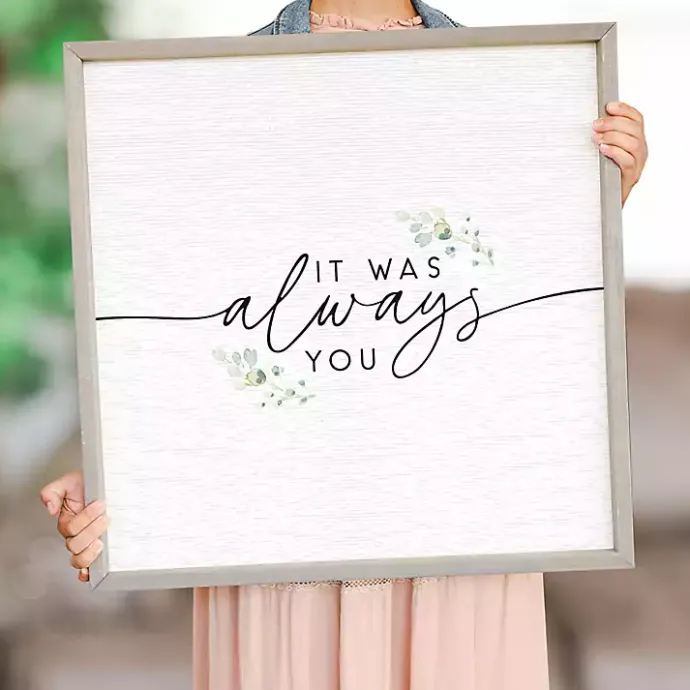 Best Kirklands Home It Was Always You Framed Wall Plaque White